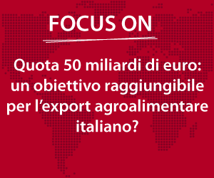 Quota 50 miliardi di euro - un obiettivo possibile per l'export agroalimentare italiano